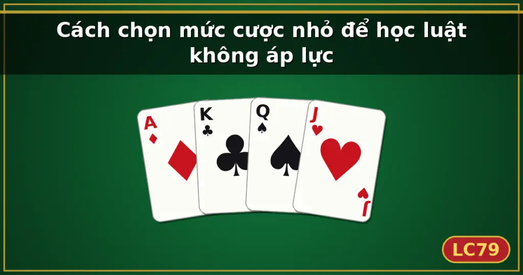 Cách chọn mức cược nhỏ để học luật không áp lực — LC79